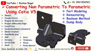 Converting Non Parametric To Parametric using CATIA V5 | Part Modeling | Remastering Boolean Method