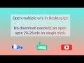 How to openmultipleurls in single click | Open multiple urls | Url opener