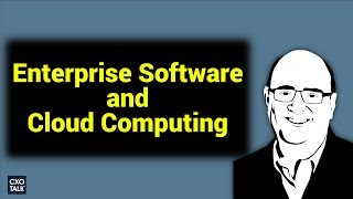 Inside Enterprise Software and Cloud Computing (CXOTalk #286)