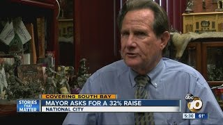 Mayor of National City asks for a 32% raise