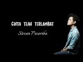 Stevan Pasaribu - Cinta Tlah Terlambat || Video Lyric