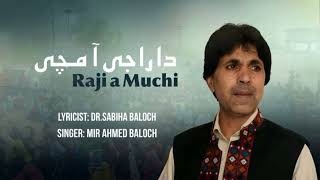 Raaji a Muchi | 2024 Song | Singer Mir Ahmed Baloch | Lyricist Dr Sabiha Baloch