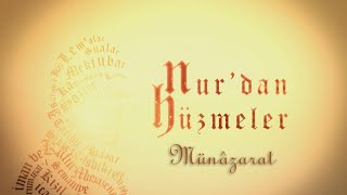 Nurdan Hüzmeler - Münâzarat Dersleri - 15