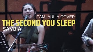 The Second You Sleep Saybia Tami Aulia Cover