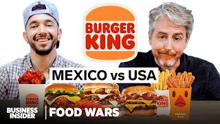 US vs Mexico Burger King | Food Wars | Insider Food