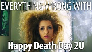 Everything Wrong With Happy Death Day 2 U
