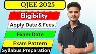 OJEE 2025 || All You Need About OJEE 2025 || Eligibility,Apply Date,Exam Date,Syllabus,Preparation |