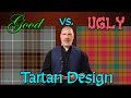 What Makes a Good vs a Bad Tartan Design?