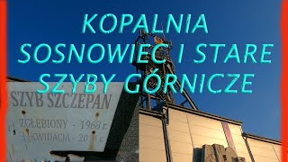 Kopalnia Sosnowiec i Stare Szyby Górnicze