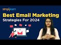 Best Email Marketing Strategies For 2024 | How To Do Email Marketing Case Study INCLUDED|Simplilearn