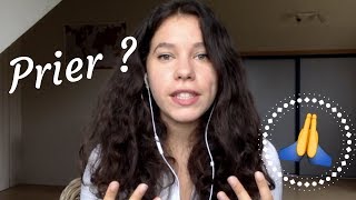 Pourquoi prier ? Qui ? Comment ? Quels bénéfices ?