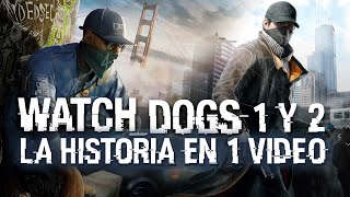 WATCH DOGS 1 Y 2: La Historia en 1 Video