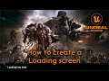 How to create a Loading screen - Unreal Engine 5