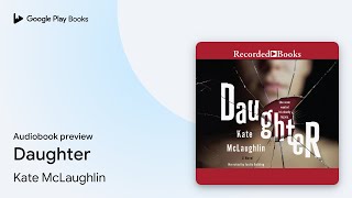 Daughter by Kate McLaughlin · Audiobook preview