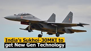 How the Indian Air Force is upgrading its SU-30 MKI fleet to next-generation fighter jets.