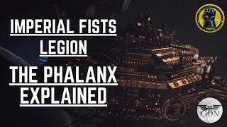 The Imperial Fists Legion - Phalanx Explained (Warhammer 40k Lore)