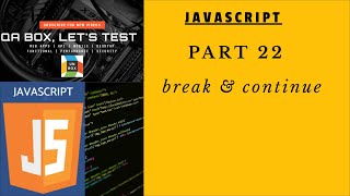 PART 22 - JavaScript - break and continue