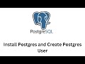 Install postgres and create postgres user