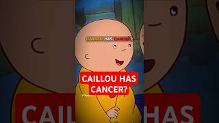 The Heartbreaking Truth About Caillou 😢💔 He Has Cancer? Why Is He Bald?