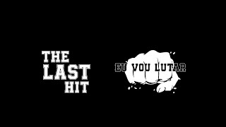 The Last Hit - Eu Vou Lutar [Official Audio]