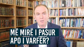 I pasuri apo i varfëri, kush është më i mirë? - ALI ZAIMI