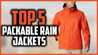 Top 5 Best Packable Rain Jackets Reviews in 2024