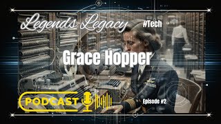 Grace Hopper: The Revolutionary Behind Computer Programming | Legends Legacy