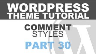 Responsive Wordpress Theme Tutorial - Part 30 - COMMENT STYLES