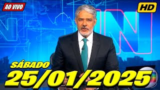 📺🚨JORNAL NACIONAL 25-01-25 SÁBADO AO VIVO