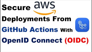 Secure AWS Deployments From GitHub Actions With OpenID Connect | OIDC