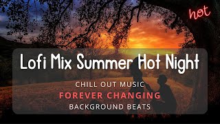 Lofi Mix 🌞 Summer Hot Night 🌙