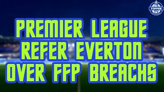 Could Everton Face Points Deduction Over FFP Breachs?