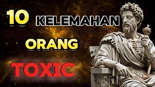 10 Kelemahan Orang Toxic yang Jarang di Ketahui | Stoikisme | Filsafat | Stoik