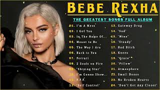 BebeRexha Greatest Hits - The Best Of BebeRexha Playlist  2022