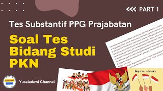 SOAL TES SUBSTANTIF PPG PRAJABATAN PKN [Part 1]