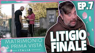 LITIGIO PRIMA DELLA SCELTA FINALE - Matrimonio a Prima Vista - Stagione 10 Ep.#7