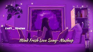 ✨Mind Relaxing LoFi Songs 💚 Bollywood Lofi Mix-up Mashup ~ Arjit Singh ~2024