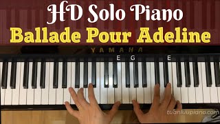 Hướng Dẫn Solo Piano - BALLADE POUR ADELINE - Cách Học Dễ Nhất Cho Người Lớn Tuổi.