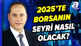 Borsa İstanbul'da Seyir Nasıl Olacak? Borsa Yatırımcısı Nelere Dikkat Etmeli? Tonguç Erbaş Açıkladı