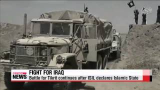 Battle for Tikrit continues in Iraq, as Islamic State declared