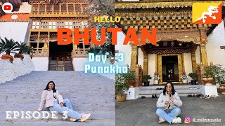 Episode 3 - Exploring Punakha | Dochula - Pass | Punkaha Dzong| Bhutan Diaries