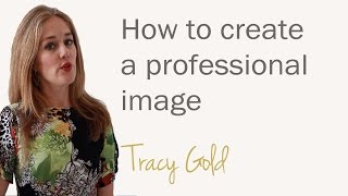 Part 1: How to create a professional image