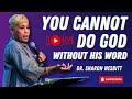 You Cannot Do God Without His Word! | Dr. Sharon Nesbitt