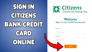 How To Sign In Citizens Bank Credit Card Online 2025 | Login & Access Citizens Credit Card Account