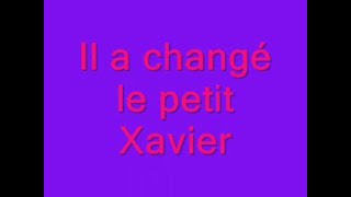 6 Xavier a changé