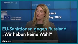 Roberta Metsola zum EU-Sondergipfel zu Sanktionen gegen Russland am 30.05.22