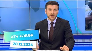 ATV XƏBƏR / 28.12.2024 /14:00