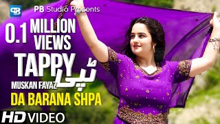 Muskan Pashto New Song 2021 | Barana Shpa | Tappay ټپې | Pashto Video |  پشتو songs | Tapay 2021