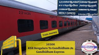 16506 | KSR Bengaluru To Gandhidham Junction | Gandhidham Express | Train Journey |