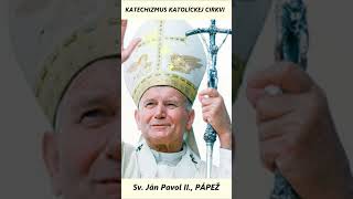 KATECHIZMUS KATOLÍCKEJ CIRKVI  0105/ z 2865 Pápež Sv. Ján Pavol II.